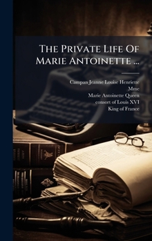 Hardcover The Private Life Of Marie Antoinette ... Book