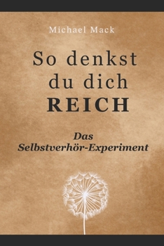 Paperback So denkst du dich REICH: Das Selbstverhör-Experiment [German] Book