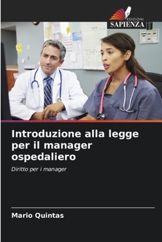 Paperback Introduzione alla legge per il manager ospedaliero [Italian] Book
