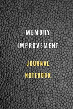 Paperback Memory Improvement Notebook 105 pages 6*9 How to Improve your Memory: : Memory Training Super Skills, Accelerated Learning & Memory Improvement To Lea Book