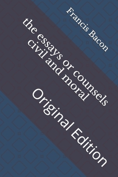 Paperback The essays or counsels civil and moral: Original Edition Book