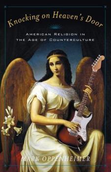 Paperback Knocking on Heaven's Door: American Religion in the Age of Counterculture Book