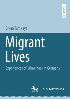 Paperback Migrant Lives: Experiences of ʿalawiness in Germany Book