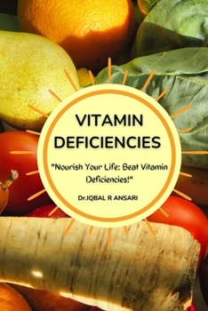 Paperback Vitamin Deficiencies: Nourish Your Life: Beat Vitamin Deficiencies Book