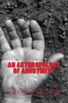 Paperback An Anthropology of Anonymity Book