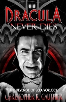 Paperback Dracula Never Dies: The Revenge of Bela Vorlock Book