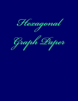 Paperback Hexagonal Graph Paper: Hexagonal Graph Paper notebook Book