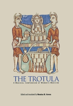 Hardcover The Trotula: A Medieval Compendium of Women's Medicine Book