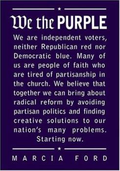 Hardcover We the Purple: Faith, Politics, and the Independent Voter Book