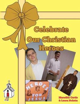 Paperback Celebrate Our Christian Heroes Book