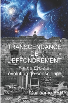 Paperback Transcendance de l'effondrement: Fin de cycle et évolution de conscience [French] Book