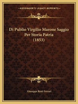 Di Publio Virgilio Marone Saggio Per Storia Patria (1853)