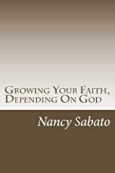 Paperback Growing Your Faith, Depending On God Book