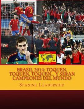 Paperback Brasil 2014: Toquen, Toquen, Toquen... y Seran campeones del mundo: Version Color [Spanish] Book