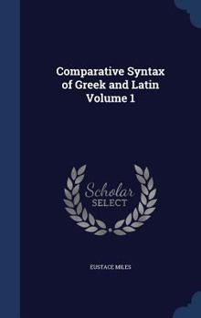 Hardcover Comparative Syntax of Greek and Latin Volume 1 Book