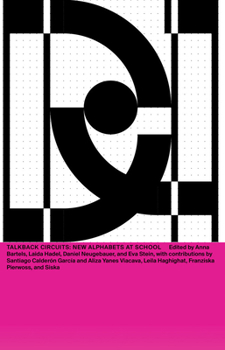 Paperback DNA #23: Talkback Circuits: New Alphabets at School Book