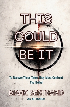 Paperback This Could Be It: To Recover Those Take They Must Confront The Exiled Book
