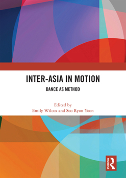 Paperback Inter-Asia in Motion: Dance as Method Book