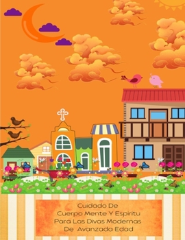 Paperback Cuidado Mente, Cuerpo Y Espiritu: Para Las Divas Modernas De Edad Avanzada Book