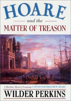 Hoare and the Matter of Treason - Book #3 of the Captain Bartholomew Hoare