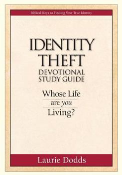 Paperback Identity Theft Devotional Study Guide: Whose Life Are You Living? Book