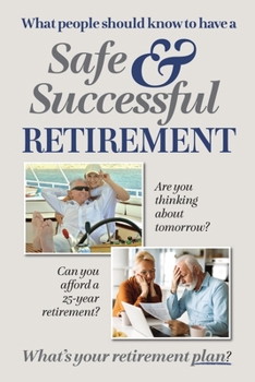 Paperback What People Should Know to Have a Safe and Successful Retirement Book