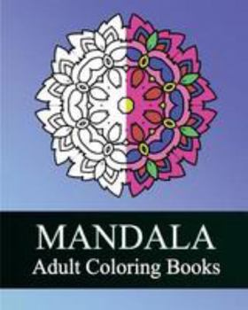 Paperback Mandala Adult Coloring Books: 50 Designs Drawing, Coloring Books for Grown-Ups, Stress Relieving Patterns, Coloring For Relax, Making Meditation Book