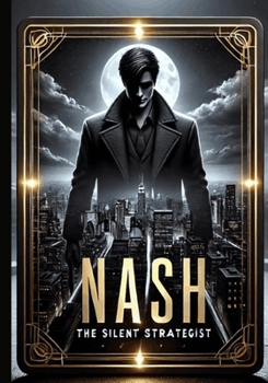 Paperback Nash - The Silent Strategist Volume-1: Titled Ranks: Beyond the known Badge Book