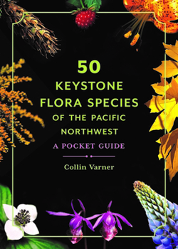 Paperback 50 Keystone Flora Species of the Pacific Northwest: A Pocket Guide Book