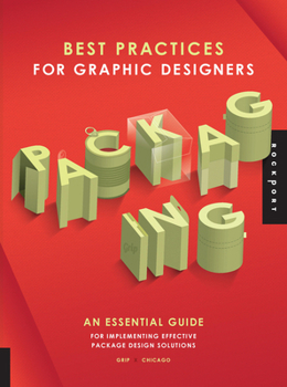 Paperback Best Practices for Graphic Designers, Packaging: An Essential Guide for Implementing Effective Package Design Solutions Book
