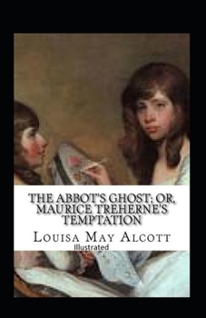 Paperback The Abbot's Ghost, or Maurice Treherne's Temptation Illustrated Book