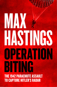 Operation Biting Hb: The 1942 Parachute Assault to Capture Hitler's Radar