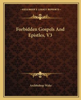 Paperback Forbidden Gospels and Epistles, V3 Book