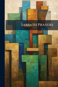 Paperback Sabbath Prayers: A Complete Ritual For Sabbath Eve, Sabbath Morning, Sabbath Afternoon Book