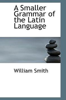 Paperback A Smaller Grammar of the Latin Language Book