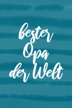Paperback Bester OPA der Welt: Geschenk f?r OPA, Notizbuch A5 Dotgrid, Soft Cover - Creme Seiten (6 x 9, 120 Seiten) [German] Book