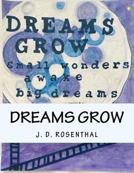 Paperback Dreams grow: small wonders awake big dreams Book