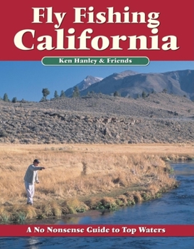 Paperback Fly Fishing California: A No Nonsense Guide to Top Waters Book