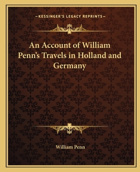 Paperback An Account of William Penn's Travels in Holland and Germany Book