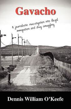 Paperback Gavacho: A journalistic investigation into illegal immigration and drug smuggling. Book