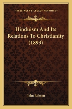 Paperback Hinduism And Its Relations To Christianity (1893) Book