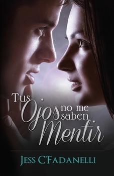 Paperback Tus ojos no me saben mentir: I [Spanish] Book