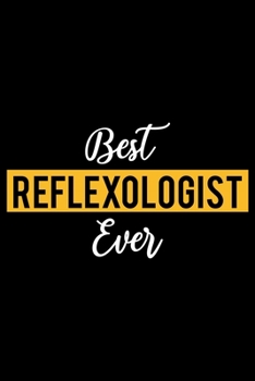 Best Reflexologist Ever: Lined Journal for Daily Use, Gift for Reflexologist