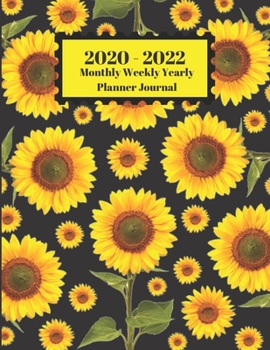 Paperback 2020 - 2022 Monthly Weekly Yearly Planner Journal: Sunflowers Black Background Floral Design Cover 2 Year Planner Appointment Calendar Organizer And J Book