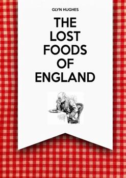 Paperback The Lost Foods of England Book