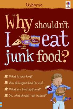Paperback Why Shouldn't I Eat Junk Food? Book
