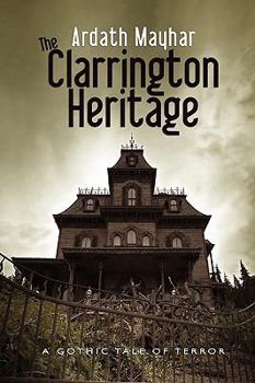 Paperback The Clarrington Heritage: A Gothic Tale of Terror Book