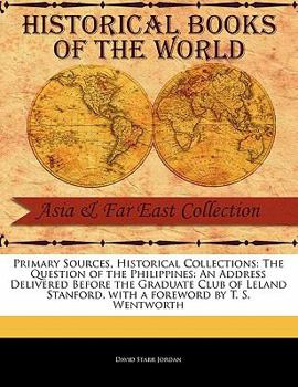 Paperback The Question of the Philippines: An Address Delivered Before the Graduate Club of Leland Stanford Book