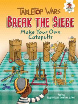 Paperback Break the Siege: Make Your Own Catapults Book