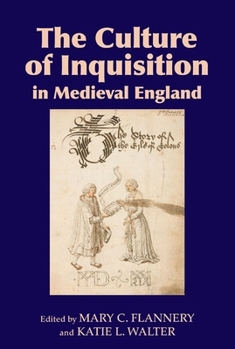 The Culture of Inquisition in Medieval England - Book  of the Westfield Medieval Studies